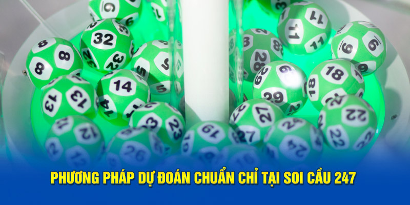 Phương pháp dự đoán chuẩn chỉ tại soi cầu 247