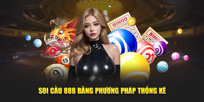Soi cầu 888 bằng phương pháp thống kê